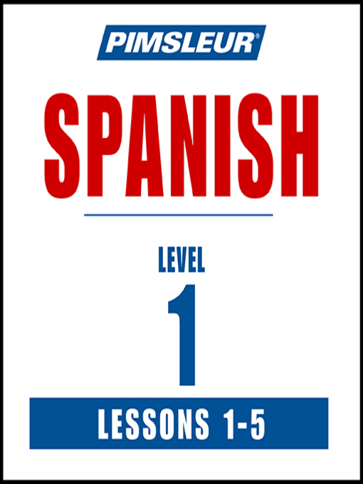 Title details for Pimsleur Spanish Level 1 Lessons 1-5 by Pimsleur - Available